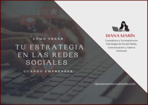 Lee más sobre el artículo Cómo crear tu estrategia en las redes sociales cuando emprendes